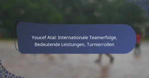 Youcef Atal: Internationale Teamerfolge, Bedeutende Leistungen, Turnierrollen